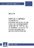 Dietmar Köhl - Einfluß Der Europaeischen Wirtschaftlichen Interessenvereinigung Auf Das Prinzip Der Selbstorganschaft ALS Beispiel Der Veraenderung Der Strukturen Des Deutschen Gesellschaftsrechts Durch Europaeische Rechtsetzung, Häftad