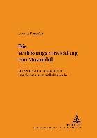 Andreas Rosenfeld, Ruth Rupp - Die Verfassungsentwicklung Von Mosambik, Häftad