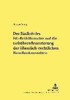 bokomslag Der Einflu Des Eg-Beihilferechts Auf Die Gebuehrenfinanzierung Der Oeffentlich-Rechtlichen Rundfunkanstalten