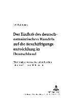 Der Einflu Des Deutsch-Ostasiatischen Handels Auf Die Beschaeftigungsentwicklung in Deutschland 1