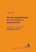 Heidi Hellwig, Ruth Rupp - Die Staatsangehoerigkeit ALS Anknuepfung Im Deutschen Ipr, Häftad