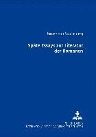 Spaete Essays Zur Literatur Der Romanen 1