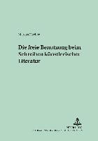 bokomslag Die Freie Benutzung Beim Schreiben Kuenstlerischer Literatur