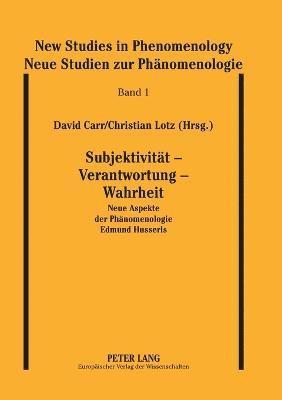 David Carr, Christian Lotz - Subjektivitaet - Verantwortung - Wahrheit, Häftad