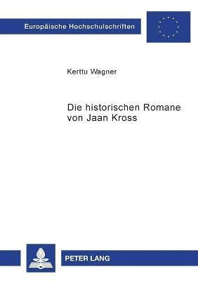 Die historischen Romane von Jaan Kross 1