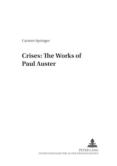 Carsten Springer - Crises: The Works of Paul Auster, Häftad