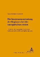 bokomslag Die Interessenvertretung Der Regionen Bei Der Europaeischen Union