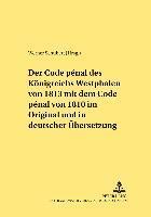 Werner Schubert - Code Pénal Des Koenigreichs Westphalen Von 1813 Mit Dem Code Pénal Von 1810 Im Original Und in Deutscher Uebersetzung, Häftad