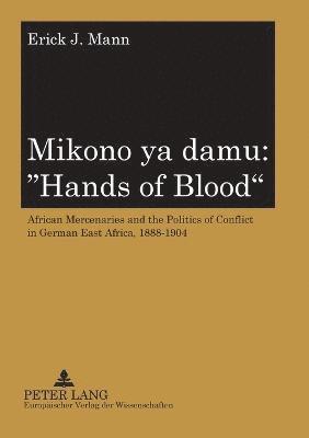 Erick J. Mann, Erick Mann - Mikono Ya Damu: Hands of Blood, Häftad