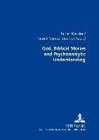 God, Biblical Stories and Psychoanalytic Understanding