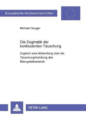 bokomslag Die Dogmatik der konkludenten Taeuschung