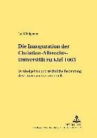 bokomslag Die Inauguration Der Christian-Albrechts-Universitaet Zu Kiel 1665