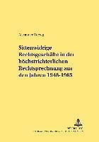 bokomslag Sittenwidrige Rechtsgeschaefte in Der Hoechstrichterlichen Rechtsprechung Aus Den Jahren 1948-1965