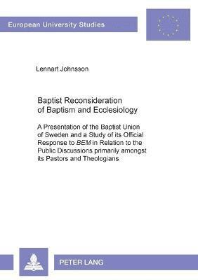 Baptist Reconsideration of Baptism and Ecclesiology 1