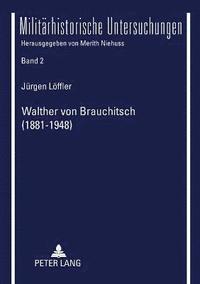bokomslag Walther von Brauchitsch (1881 - 1948)