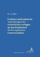 bokomslag Funktion Und Praktische Auswirkungen Der Richterlichen Vorlagen an Den Gerichtshof Der Europaeischen Gemeinschaften