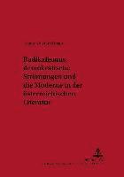 bokomslag Radikalismus, Demokratische Stroemungen Und Die Moderne in Der Oesterreichischen Literatur