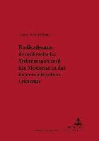 Radikalismus, Demokratische Stroemungen Und Die Moderne in Der Oesterreichischen Literatur 1
