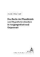 bokomslag Das Recht Der Pfandbriefe Und Hypothekenbanken in Vergangenheit Und Gegenwart