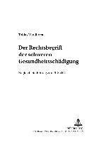 bokomslag Der Rechtsbegriff Der 'Schweren Gesundheitsschaedigung'