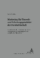 Marketing Fuer Umwelt- Und Erholungsprodukte Der Forstwirtschaft 1