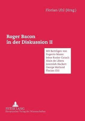 Roger Bacon in der Diskussion II 1