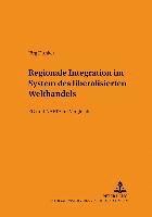 Jörg Dunker, Ruth Rupp - Regionale Integration Im System Des Liberalisierten Welthandels, Häftad