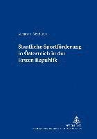 bokomslag Staatliche Sportfoerderung in Oesterreich in Der Ersten Republik