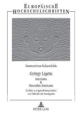 bokomslag Gyoergy Ligetis Aventures & Nouvelles Aventures