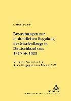 bokomslag Bestrebungen Zur Einheitlichen Regelung Des Strafvollzugs in Deutschland Von 1870 Bis 1923