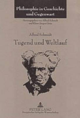 Alfred Schmidt, Alfred Schmidt - Tugend Und Weltlauf, Inbunden