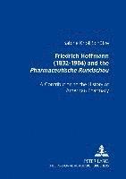 bokomslag Friedrich Hoffmann (1832-1904) and the Pharmaceutische Rundschau