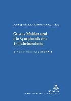 Gustav Mahler Und die Symphonik Des 19.Jahrhunderts