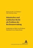 Bernd Von Hoffmann, Herbert Kronke, Gert Reinhart, Nika Witteborg - Islamisches Und Arabisches Recht ALS Problem Der Rechtsanwendung, Häftad