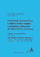 Lorenz King, Martin Metzler, Tong Jiang, Zentrum Für Internationale, Verein Zur Förderung Der - Flood Risks and Land Use Conflicts in the Yangtze Catchment, China and at the Rhine River, Germany, Häftad