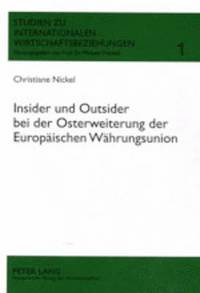 bokomslag Insider Und Outsider Bei Der Osterweiterung Der Europaeischen Waehrungsunion