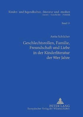 Geschlechtsrollen, Familie, Freundschaft und Liebe in der Kinderliteratur der 90er Jahre 1