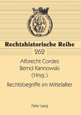 Albrecht Cordes, Bernd Kannowski - Rechtsbegriffe im Mittelalter, Häftad