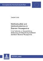 Multikulturalitaet Und Multikulturalismus in Bosnien-Herzegowina 1
