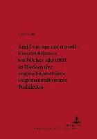 bokomslag 'And I Too Am Not Myself' - Konstruktionen Weiblicher Identitaet in Werken Der Englischsprachigen Gegenwartsliteratur Suedafrikas