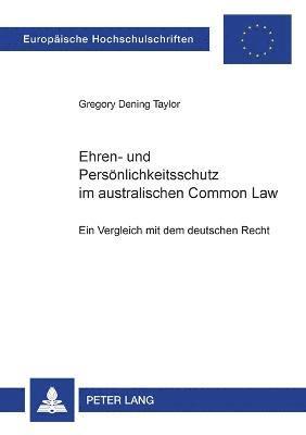 Greg Taylor - Ehren- und Persoenlichkeitsschutz im australischen Common Law, Häftad