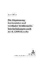 bokomslag Die Abgrenzung Horizontaler Und Vertikaler Wettbewerbsbeschraenkungen Nach Der 6. Gwb-Novelle