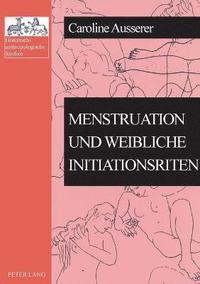 bokomslag Menstruation und weibliche Initiationsriten
