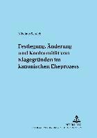 Nikolaus Schöch, Karl-Heinz Selge, Elmar Güthoff - Festlegung, Aenderung Und Konformitaet Von Klagegruenden Im Kanonischen Eheprozess, Häftad