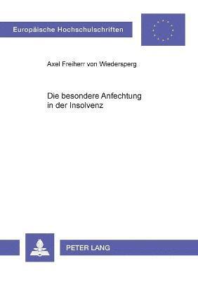 Axel Von Wiedersperg - besondere Anfechtung in der Insolvenz, Häftad