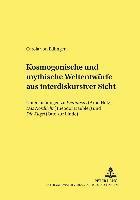 Carola Von Edlinger, Gesine Kafitz - Kosmogonische Und Mythische Weltentwuerfe Aus Interdiskursiver Sicht, Häftad