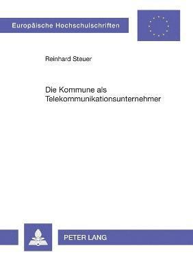 Reinhard Steuer - Kommune als Telekommunikationsunternehmer, Häftad
