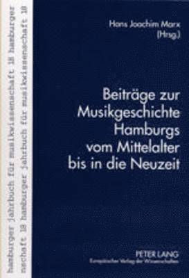 Musikwissenschaftliches Institut, Hans Joachim Marx - Beitraege Zur Musikgeschichte Hamburgs Vom Mittelalter Bis in Die Neuzeit, Häftad