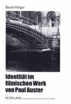 Identitaet Im Filmischen Werk Von Paul Auster 1