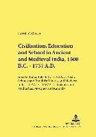 bokomslag Civilisation, Education and School in Ancient and Medieval India, 1500 B.C. - 1757 A.D.